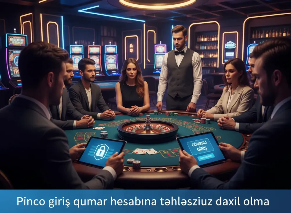 Pinco giriş qumar hesabına təhlükəsiz daxil olma